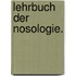Lehrbuch der Nosologie.