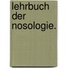 Lehrbuch der Nosologie. by Andreas Röschlaub