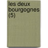 Les Deux Bourgognes (5) door Livres Groupe