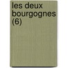 Les Deux Bourgognes (6) by Livres Groupe