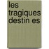 Les Tragiques Destin Es