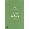 Letters On Yoga, Vol. I by Sri Aurobindo