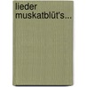 Lieder Muskatblüt's... by Muskatblüt