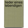 Lieder eines Lebendigen door Georg Herwegh