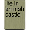 Life in an Irish Castle by Duncan Crosbie