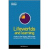 Lifeworlds and Learning by Bill Williamson