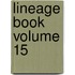 Lineage Book  Volume 15