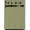 Literarische Pantomimen by Robert Walser