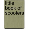 Little Book Of Scooters by Steve Lanham