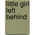 Little Girl Left Behind