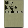 Little Jungle Explorers by Anthony Lewis