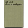 Lob-und Ehren-predigten door Onbekend