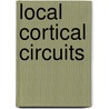 Local Cortical Circuits door Moshe Abeles