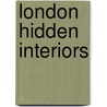 London Hidden Interiors door Philip Davies