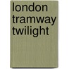 London Tramway Twilight by Robert J. Harley