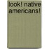 Look! Native Americans!