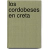 Los Cordobeses En Creta door Juan Valera
