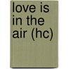 Love Is in the Air (Hc) door Jonathan Fenske