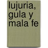 Lujuria, Gula y Mala Fe by Mayra Resende Costa Almeida