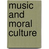 Music And Moral Culture door Arvydas Girdzijauskas