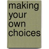 Making Your Own Choices door F. Dewar