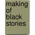 Making of black stories