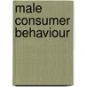 Male Consumer Behaviour by Maria Heindler