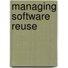 Managing Software Reuse by Wayne C. Lim