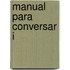Manual Para Conversar I