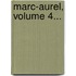 Marc-aurel, Volume 4...