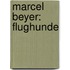Marcel Beyer: Flughunde