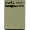 Marketing im Baugewerbe door Christian Dworski
