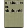 Mediation Im Strafrecht door Stefanie Muehlfeld
