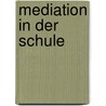 Mediation in Der Schule by Sandra Mattick