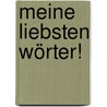 Meine liebsten Wörter! by Susanne Gernhäuser