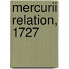 Mercurii Relation, 1727 by Unknown