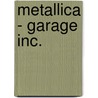 Metallica - Garage Inc. door Onbekend
