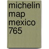 Michelin Map Mexico 765 door Lifestyle