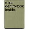 Mira Dentro/Look Inside by Mari C. Schuh