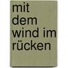 Mit dem Wind im Rücken by Winfried Pentz
