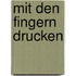 Mit den Fingern drucken