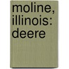 Moline, Illinois: Deere by Books Llc