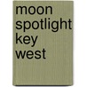 Moon Spotlight Key West door Laura Martone