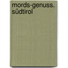 Mords-Genuss. Südtirol door Michael Böckler
