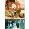 Morning, Noon And Night by Alison Tyler
