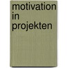 Motivation in Projekten door Jana Hartmann