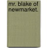 Mr. Blake of Newmarket. by Edward Herbert Cooper