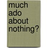Much Ado About Nothing? by Martin Brunner