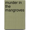 Murder in the Mangroves by Marty Ambrose