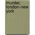 Murder, London-New York